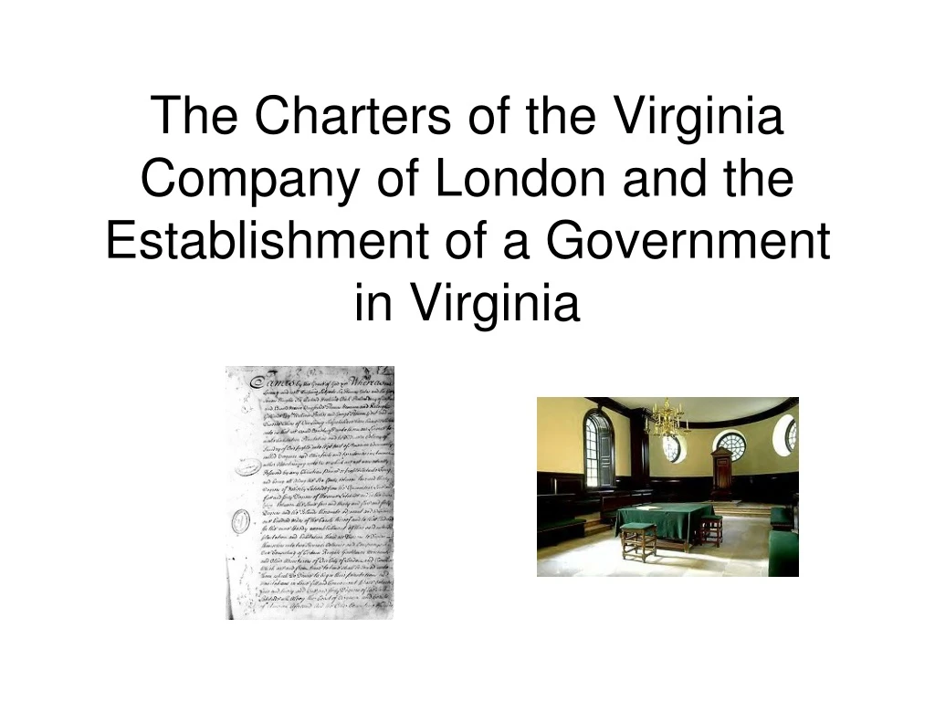the charters of the virginia company of london and the establishment of a government in virginia