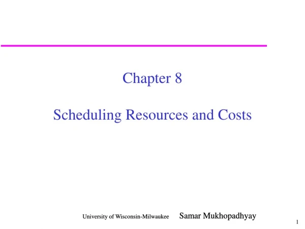 Chapter 8 Scheduling Resources and Costs