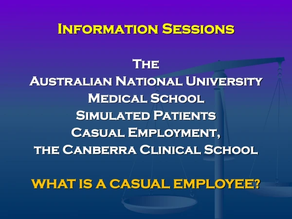 Information Sessions The  Australian National University  Medical School  Simulated Patients