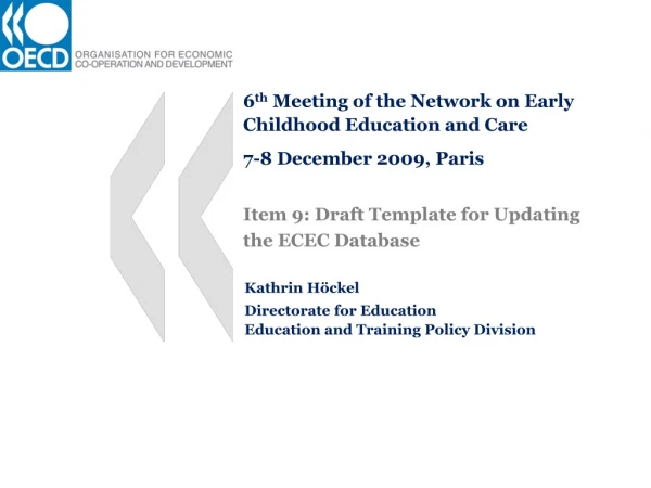 6 th  Meeting of the Network on Early Childhood Education and Care 7-8 December 2009, Paris