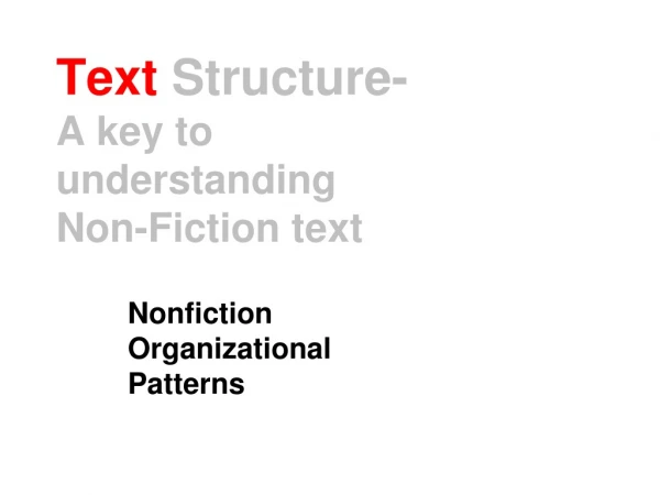 Text Structure-  A key to understanding Non-Fiction text