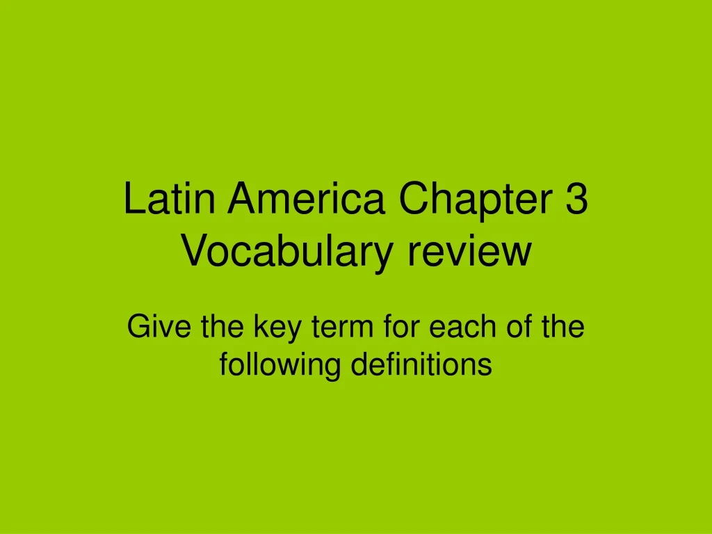 latin america chapter 3 vocabulary review