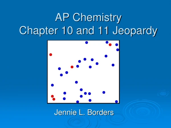 AP Chemistry Chapter 10 and 11 Jeopardy