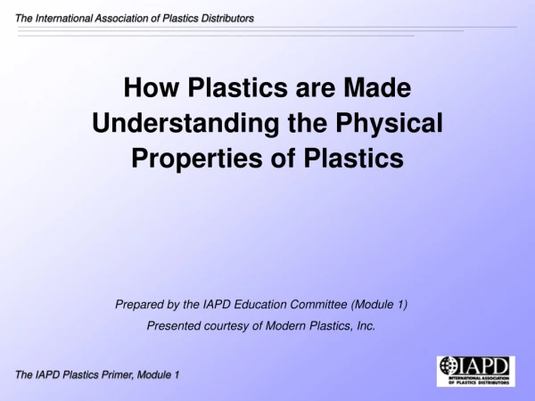 How Plastics are Made Understanding the Physical  Properties of Plastics