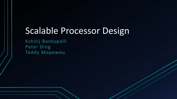 Scalable Processor Design