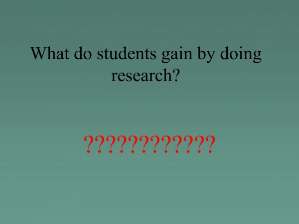 What do students gain by doing research?