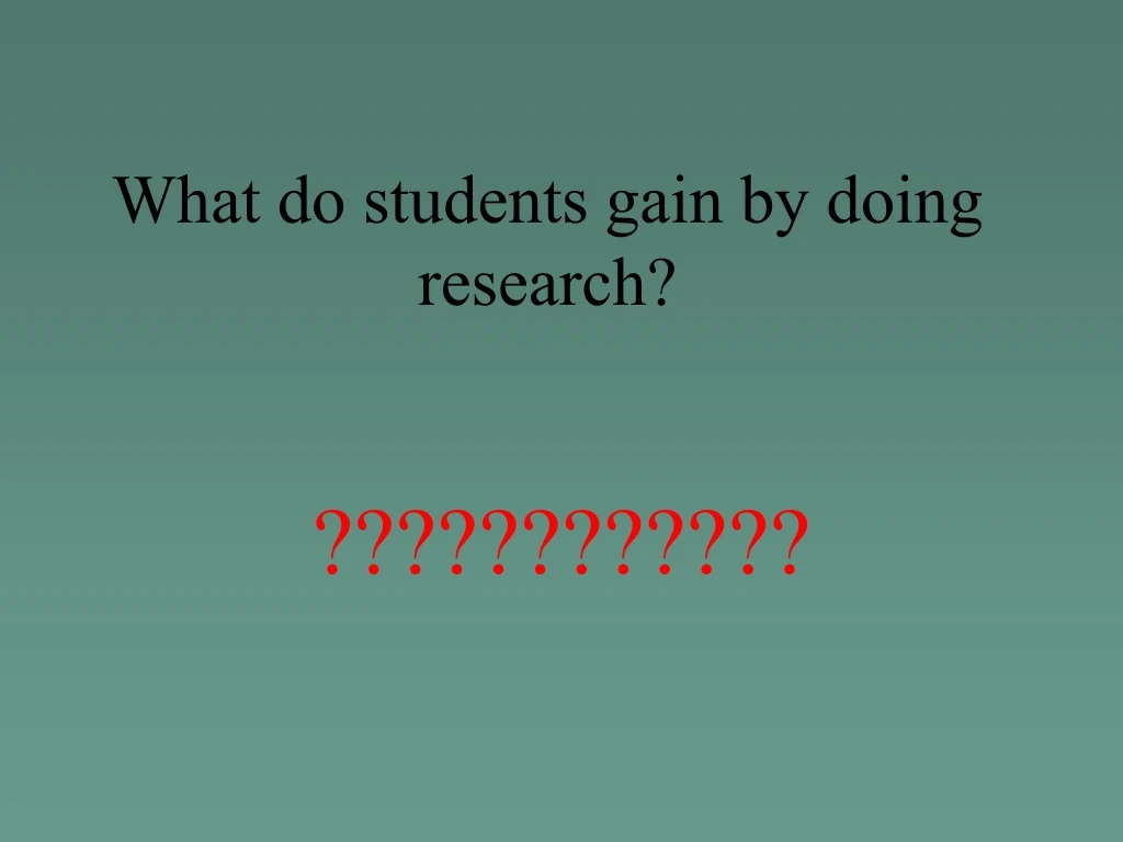 what do students gain by doing research