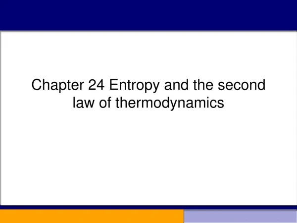 Chapter 24 Entropy and the second law of thermodynamics