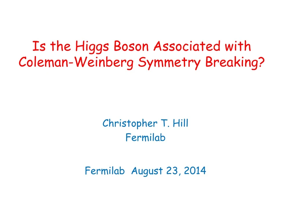 is the higgs boson associated with coleman weinberg symmetry breaking