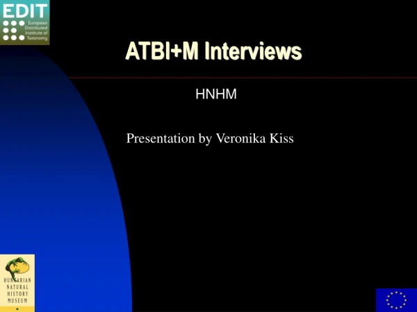 ATBI+M Interviews