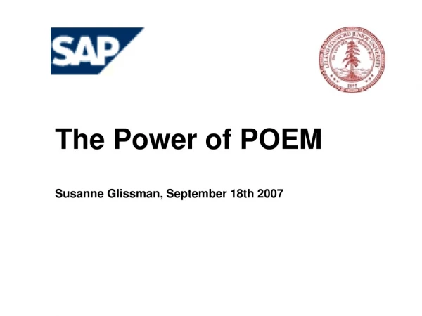 The Power of POEM Susanne Glissman, September 18th 2007