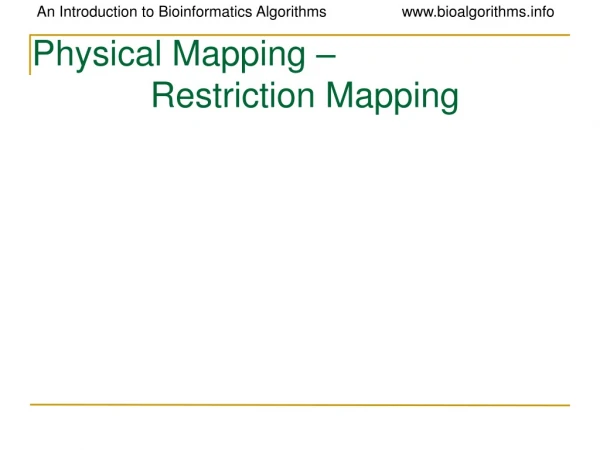 Physical Mapping –  Restriction Mapping