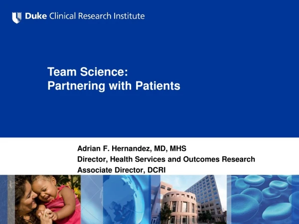 Team Science:  Partnering  with  Patients
