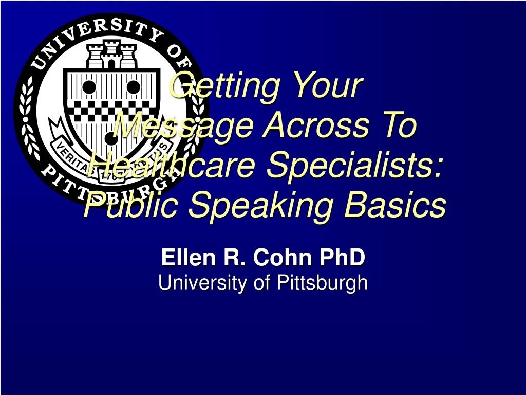 getting your message across to healthcare specialists public speaking basics