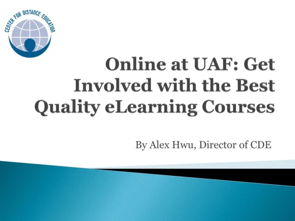 Online at UAF: Get Involved with the Best Quality eLearning Courses