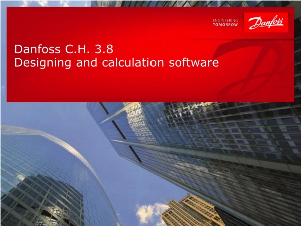 Danfoss C . H .  3.8 Designing and calculation software