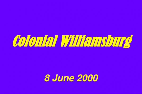 Colonial Williamsburg 8 June 2000