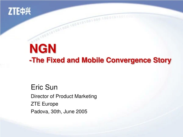 NGN -The Fixed and Mobile Convergence Story