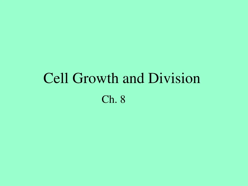 cell growth and division