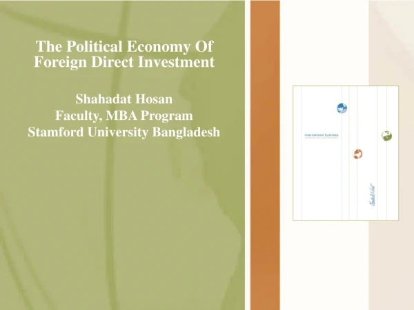 The Political Economy Of Foreign Direct Investment Shahadat Hosan Faculty, MBA Program