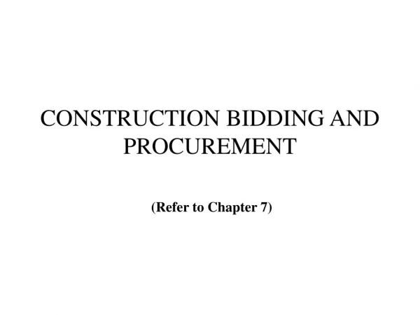 CONSTRUCTION BIDDING AND PROCUREMENT