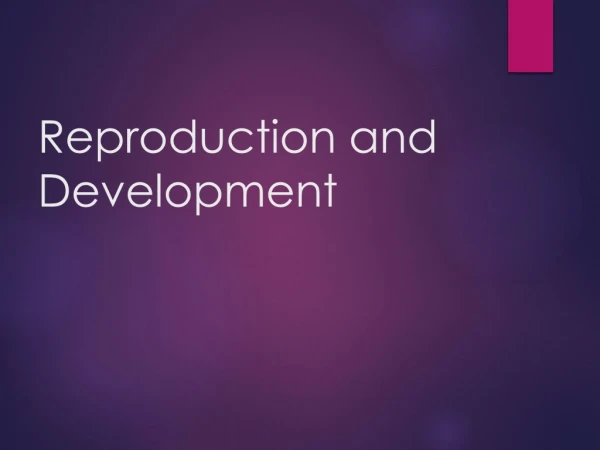 Reproduction and Development