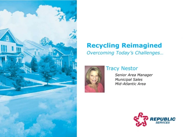 Recycling Reimagined  Overcoming Today’s Challenges…