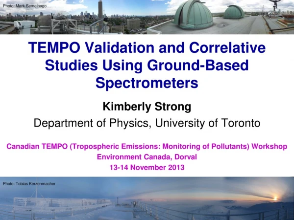 TEMPO Validation and Correlative Studies Using Ground-Based Spectrometers