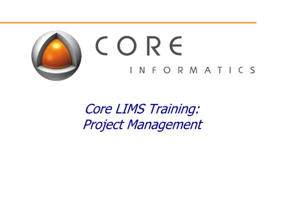 Core LIMS Training:  Project Management