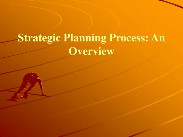 Strategic Planning Process: An Overview