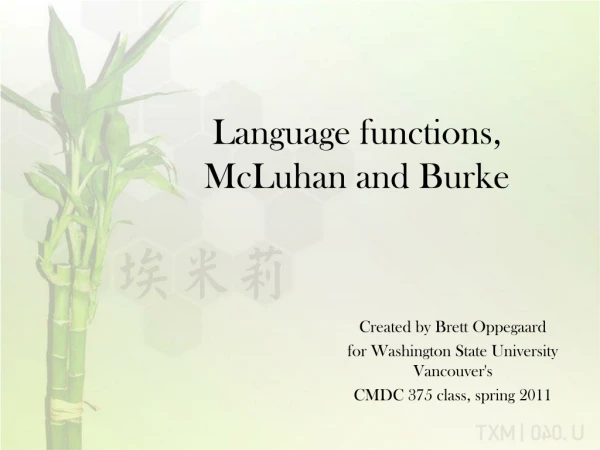 Language functions, McLuhan and Burke