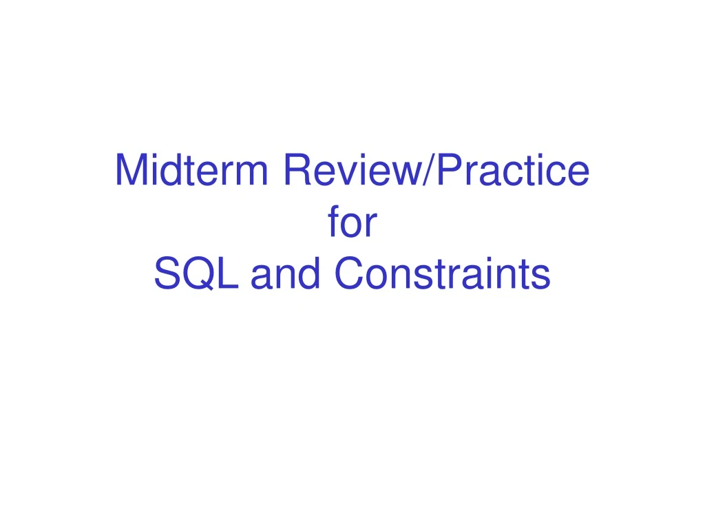 midterm review practice for sql and constraints