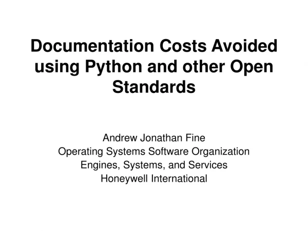 Documentation Costs Avoided  using Python and other Open Standards