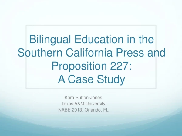 Bilingual Education in the Southern California Press and Proposition 227:  A Case Study