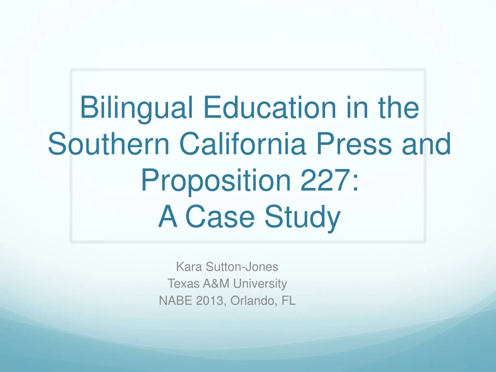 bilingual education in the southern california press and proposition 227 a case study