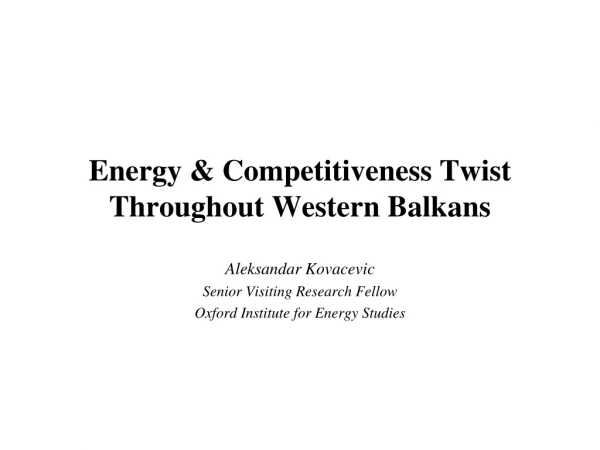 Energy &amp; Competitiveness Twist Throughout Western Balkans