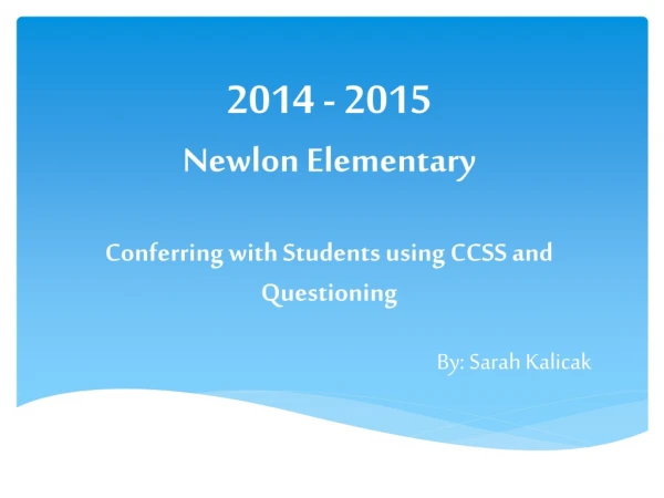2014 - 2015 Newlon Elementary Conferring with Students using CCSS and Questioning
