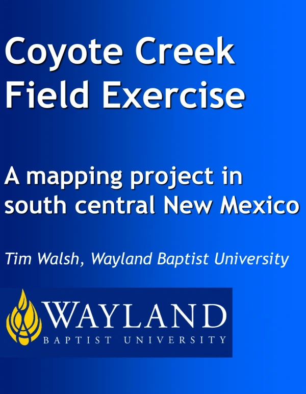 Coyote Creek Field Exercise A mapping project in south central New Mexico