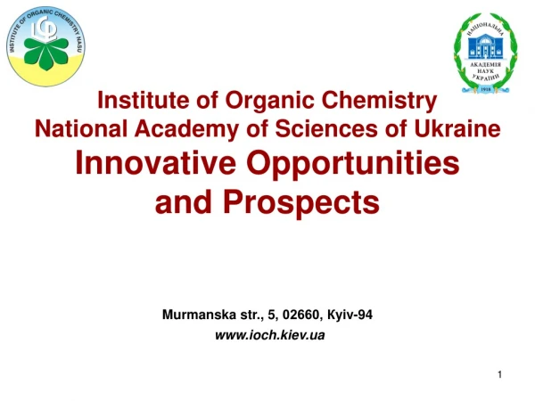 Institute of Organic Chemistry National Academy of Sciences of Ukraine Innovative Opportunities
