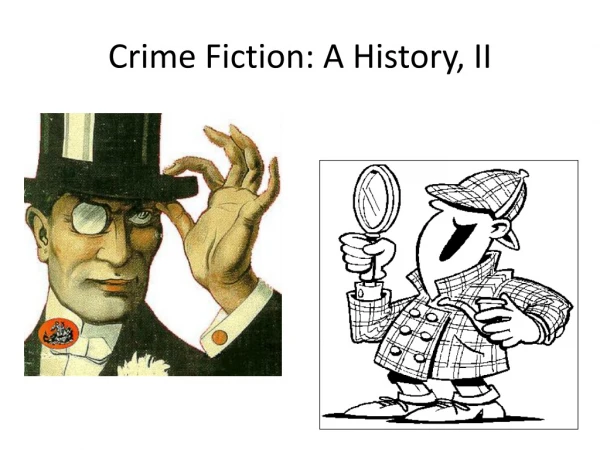 Crime Fiction: A History, II