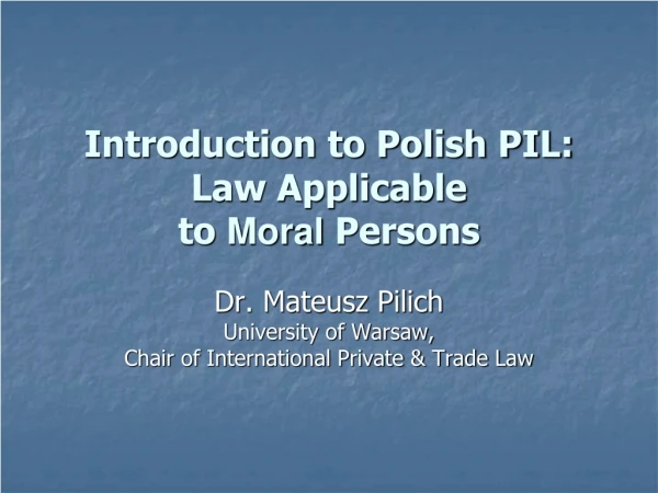 Introduction to Polish PIL: Law Applicable to  Moral  Persons