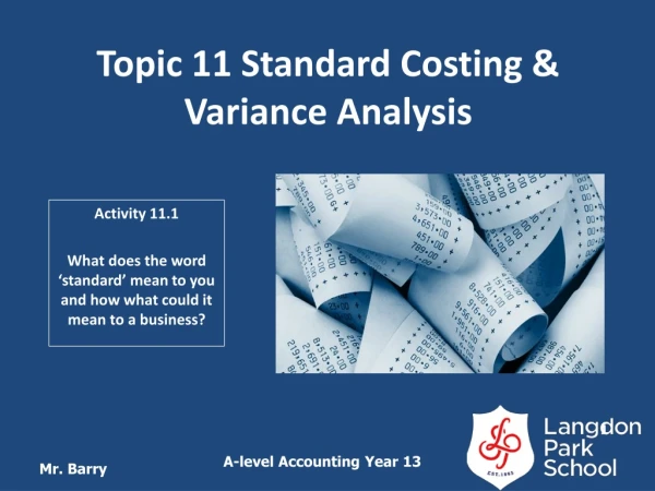 Topic 11 Standard Costing &amp;  Variance Analysis