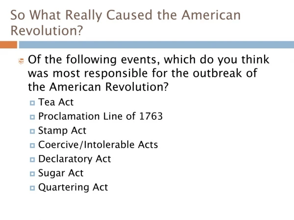 So What Really Caused the American Revolution?