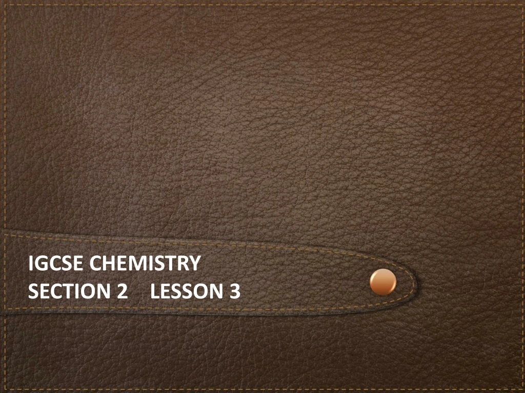 igcse chemistry section 2 lesson 3