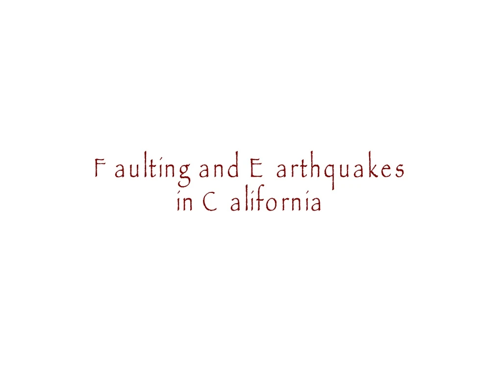 faulting and earthquakes in california
