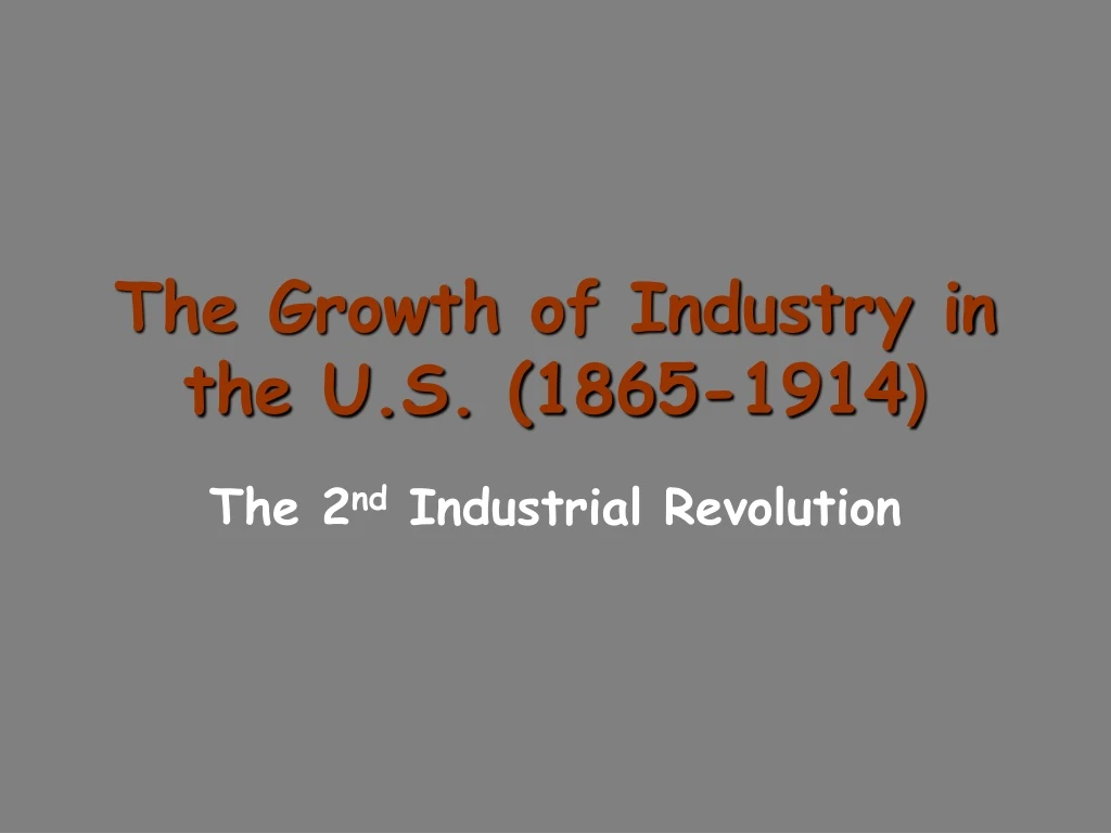 the growth of industry in the u s 1865 1914