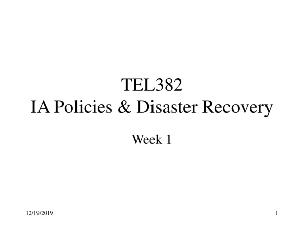 TEL382  IA Policies &amp; Disaster Recovery