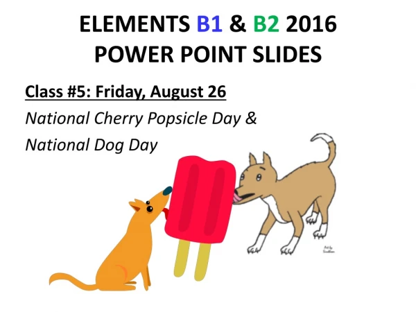 ELEMENTS  B1  &amp;  B2  2016 POWER POINT SLIDES
