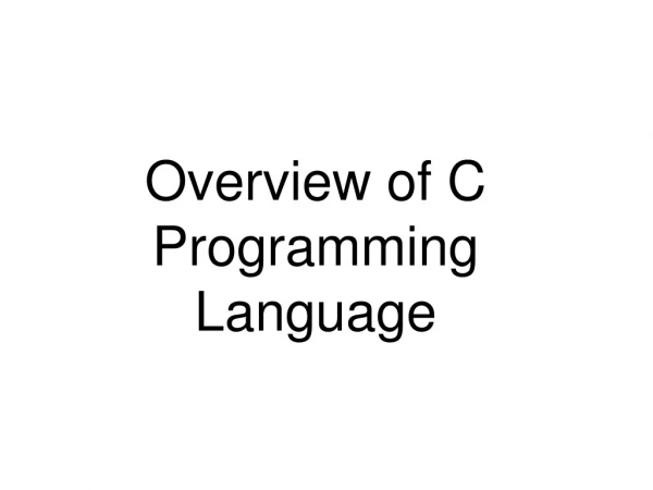 Overview of C Programming Language
