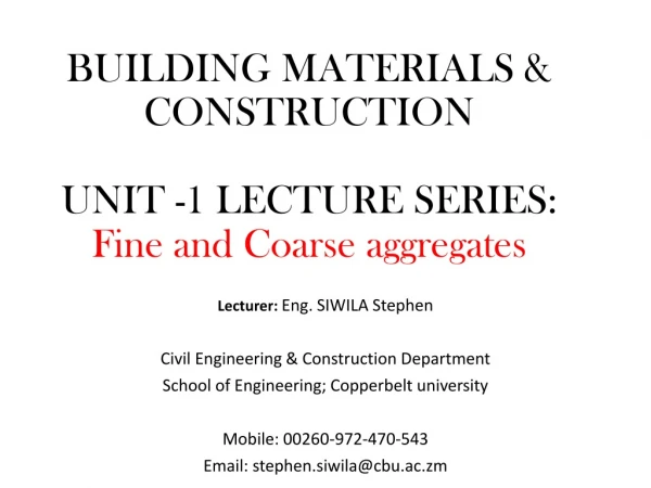 BUILDING MATERIALS &amp; CONSTRUCTION UNIT -1 LECTURE SERIES:  Fine and Coarse aggregates